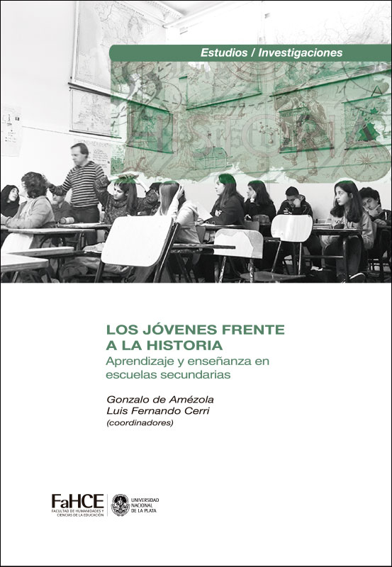 Cubierta para Los jóvenes frente a la Historia: Aprendizaje y enseñanza en escuelas secundarias