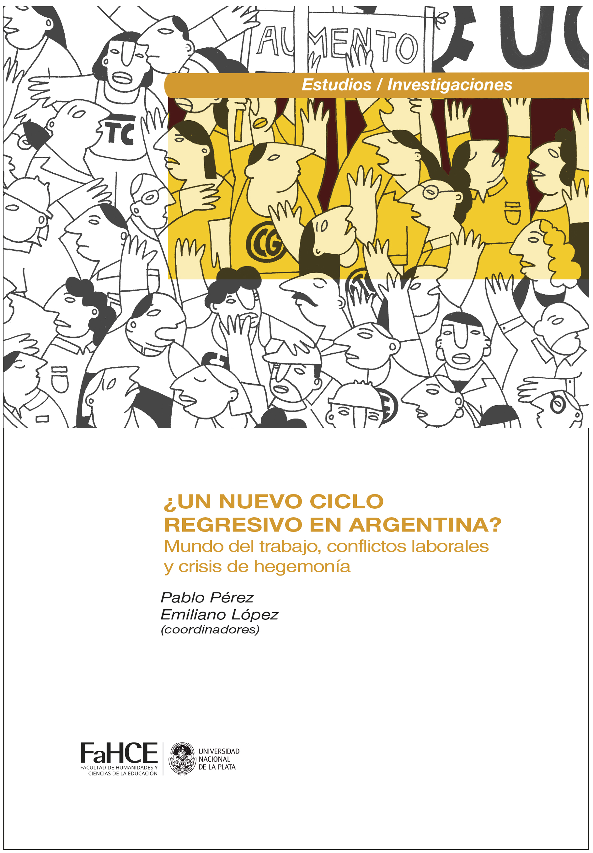 Cubierta para ¿Un nuevo ciclo regresivo en Argentina? Mundo del trabajo, conflictos laborales y crisis de hegemonía