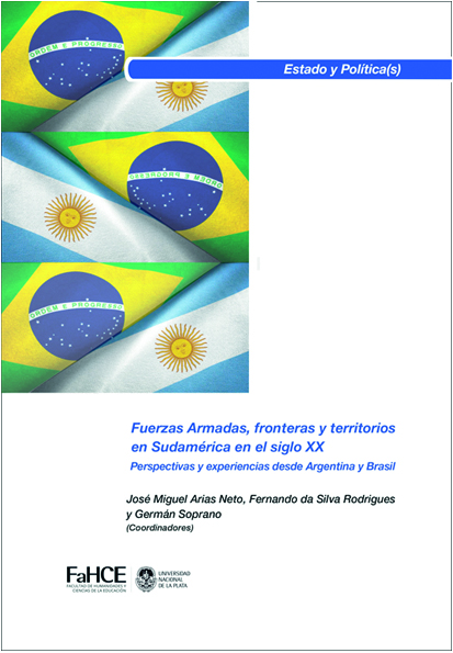 Cubierta para Fuerzas Armadas, fronteras y territorios en Sudamérica en el siglo XX: Perspectivas y experiencias desde Argentina y Brasil