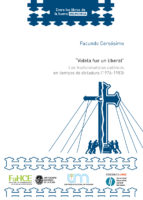 Cubierta para “Videla fue un liberal”: Los tradicionalistas católicos en tiempos de dictadura (1976-1983)