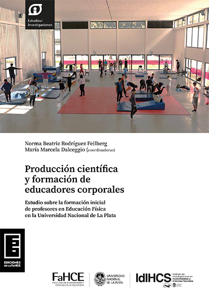 Cubierta para Producción científica y formación de educadores corporales: Estudio sobre la formación inicial de profesores en Educación Física en la Universidad Nacional de La Plata
