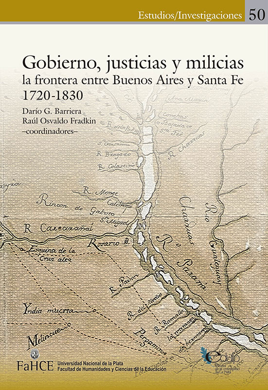 Cubierta para Gobierno, justicias y milicias: La frontera entre Buenos Aires y Santa Fe (1720-1830)