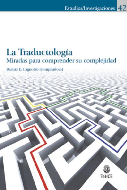 Cubierta para La traductología: Miradas para comprender su complejidad