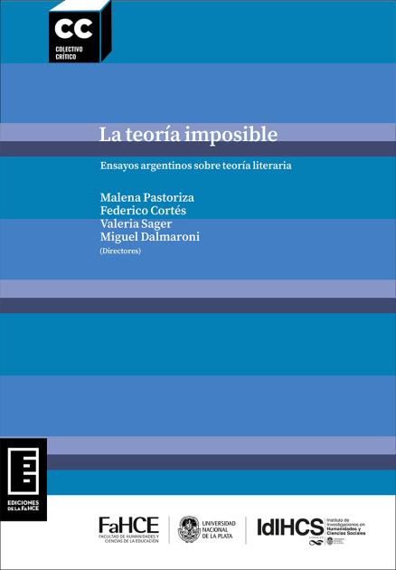 Cubierta para La teoría imposible: Ensayos argentinos sobre teoría literaria